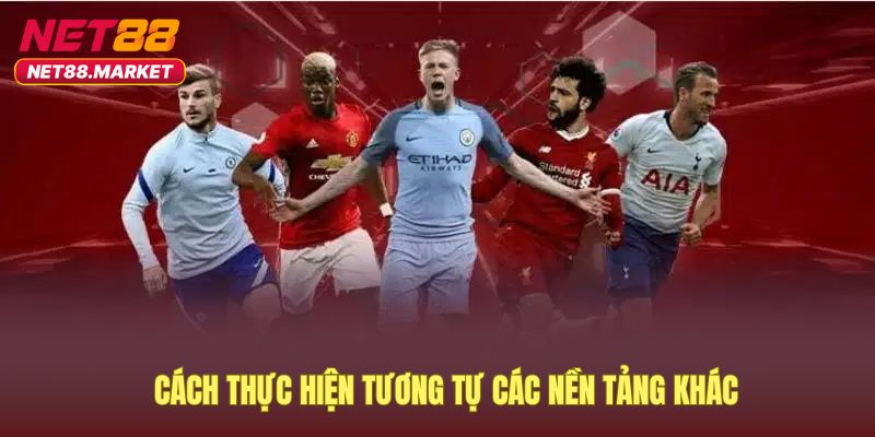 cach-thuc-hien-tuong-tu-cac-nen-tang-khac