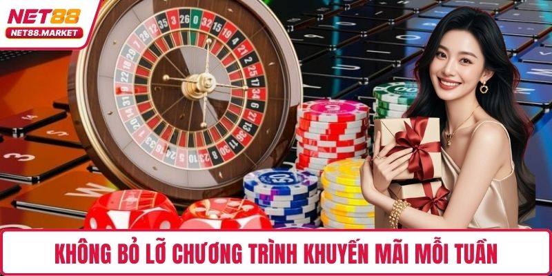 Không bỏ lỡ chương trình khuyến mãi mỗi tuần