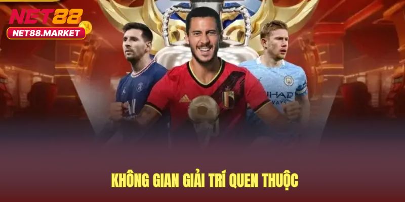 khong-gian-giai-tri-quen-thuoc